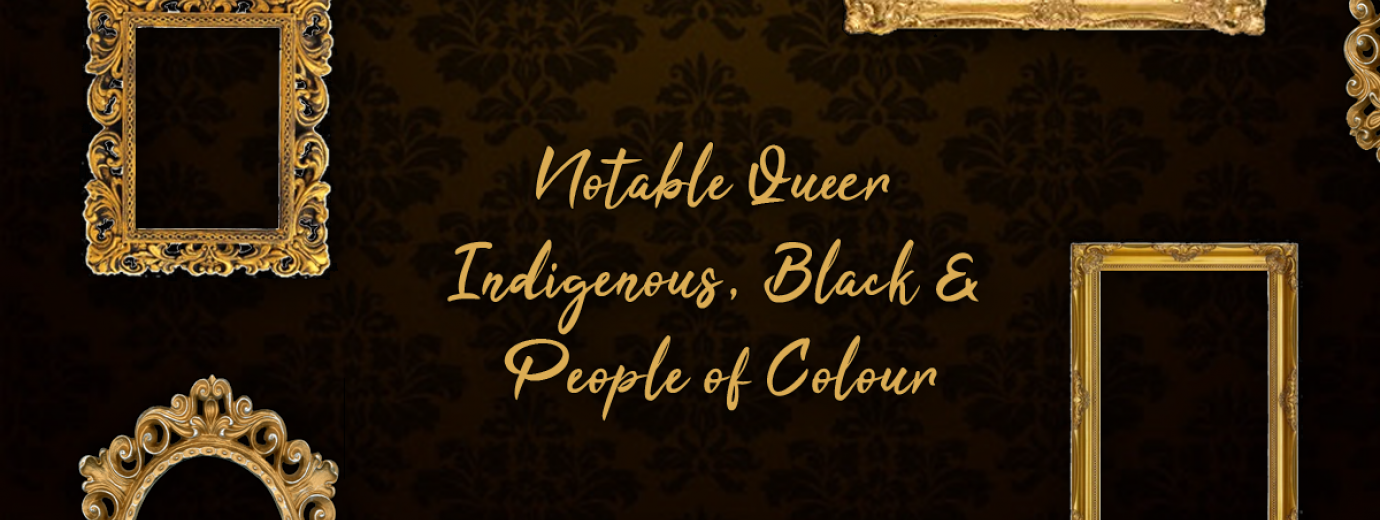 QueerEvents.ca- Queer History - Notable QTBIPOC in canadian history