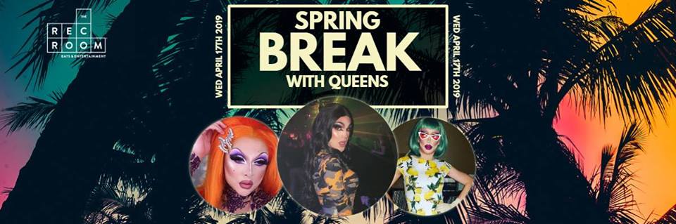 QueerEvent.ca - London event listing - Spring Break with Queen drag show