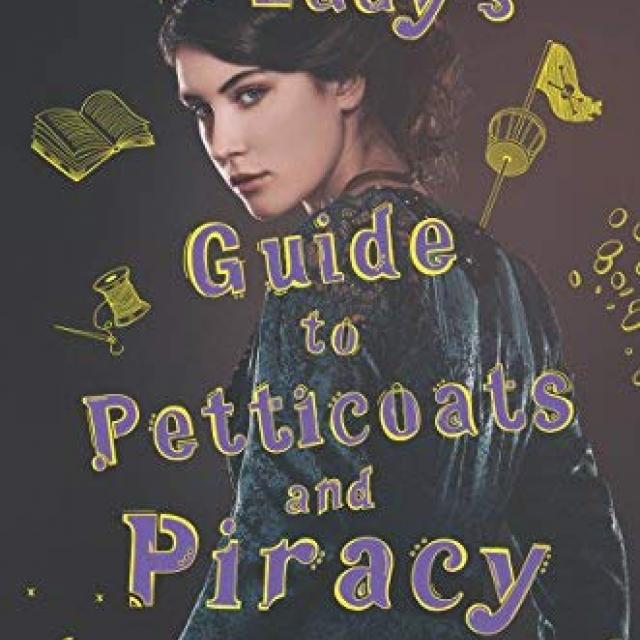 QueerEvents.ca - Book - the Ladys Guide to Petticoats and Piracy - by Mackenzie Lee
